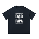 I Have Two Titles: Dad and Papa, I Rock Them Both - T-Shirt