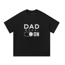 Dad Mode: ON Father’s Day - Graphic T-Shirt