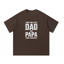 I Have Two Titles: Dad and Papa, I Rock Them Both - T-Shirt