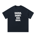 Dadda. Daddy. Dad. Bruh. T-Shirt